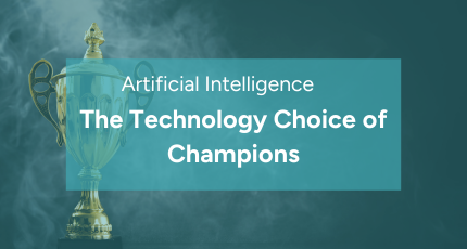 Artificial Intelligence: The Technology Choice of Champions