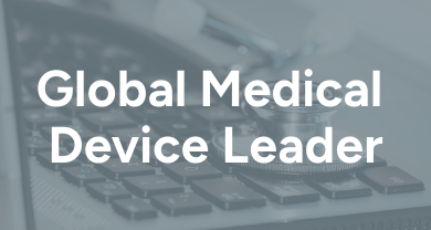 Global Medical Device Leader Cut Risk and Changed Spending Behavior