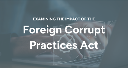 Examining the impact of the Foreign Corrupt Practices Act