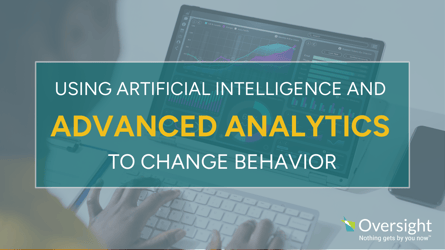 Using AI and Advanced Analytics to Change behavior