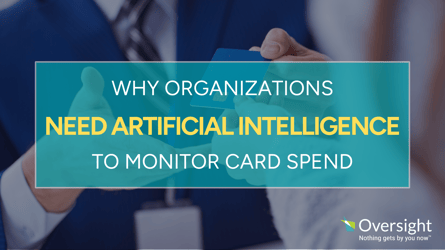 Why Organizations Need AI to Monitor Card Spend 